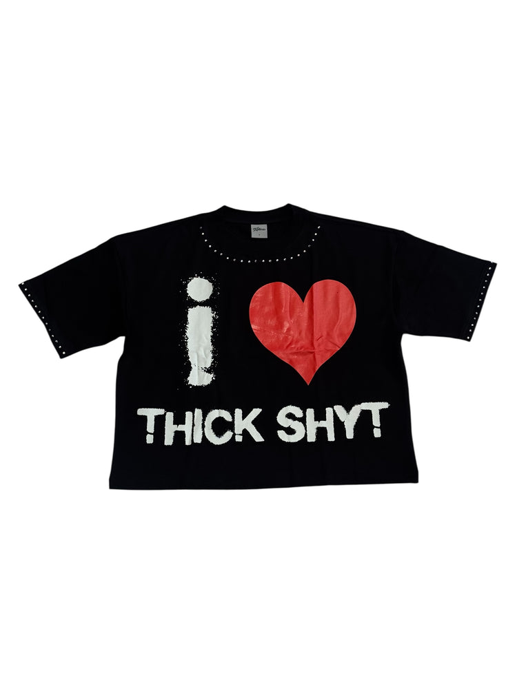 I Love Thick Shyt