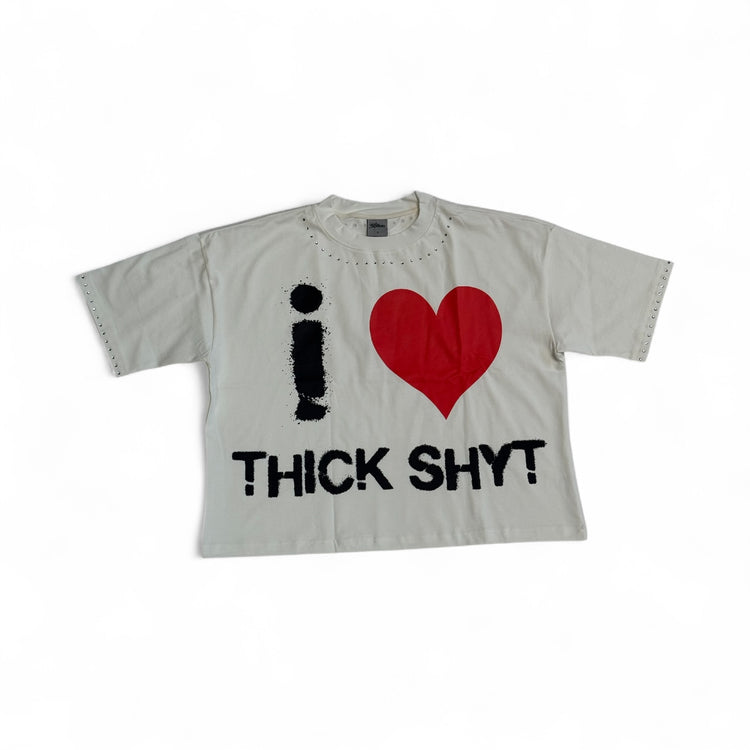 I Love Thick Shyt